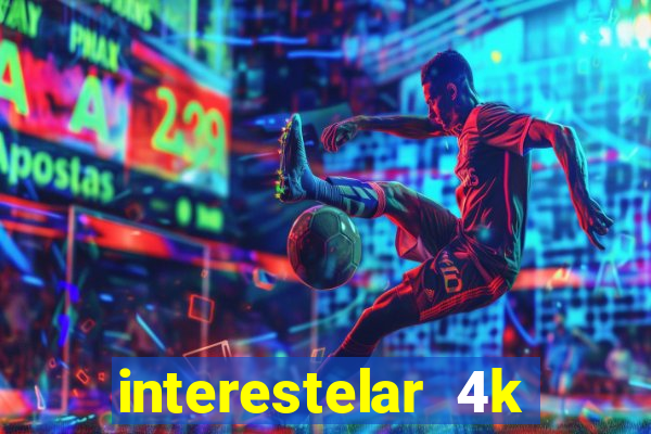 interestelar 4k dublado download